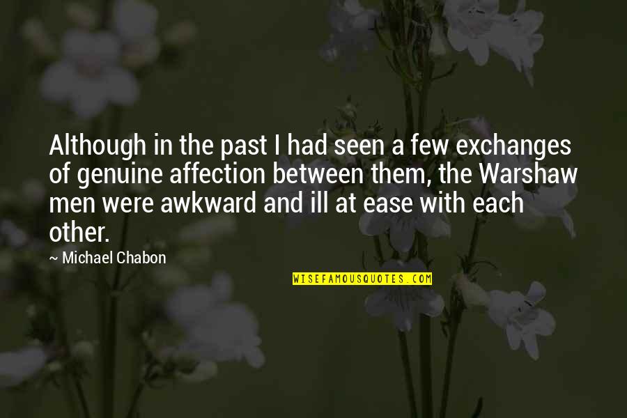 Warshaw Quotes By Michael Chabon: Although in the past I had seen a