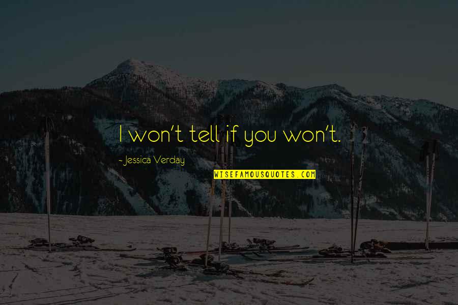 Warstwa Ozonowa Quotes By Jessica Verday: I won't tell if you won't.