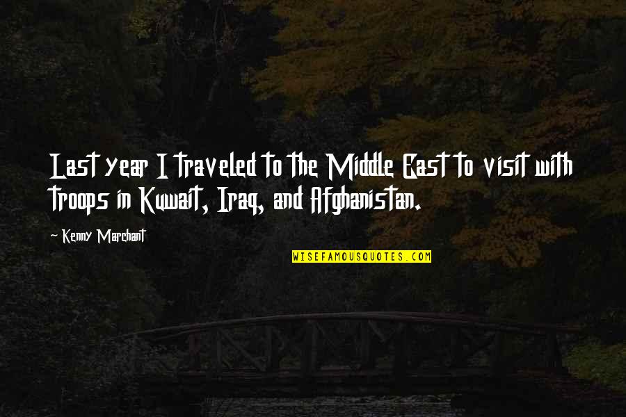 Warten Ragoz Sa Quotes By Kenny Marchant: Last year I traveled to the Middle East