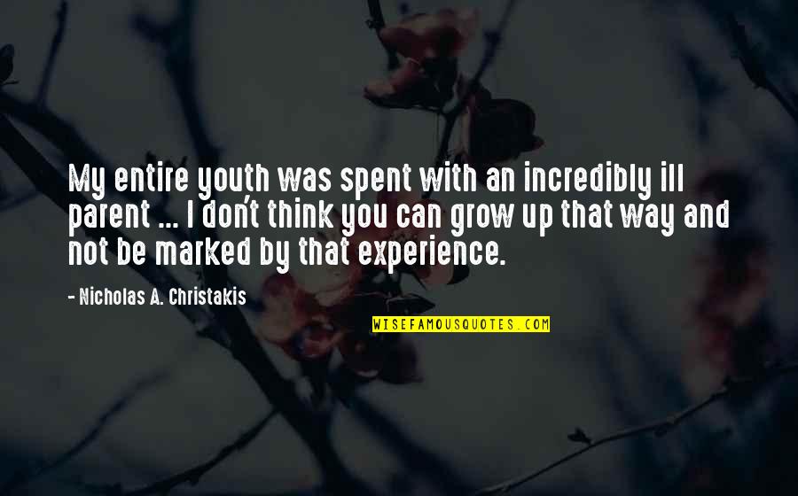 Warterr Quotes By Nicholas A. Christakis: My entire youth was spent with an incredibly Warterr Quotes By Nicholas A. Christakis: My entire youth was spent with an incredibly
