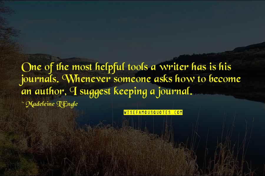 Warticki Quotes By Madeleine L'Engle: One of the most helpful tools a writer Warticki Quotes By Madeleine L'Engle: One of the most helpful tools a writer