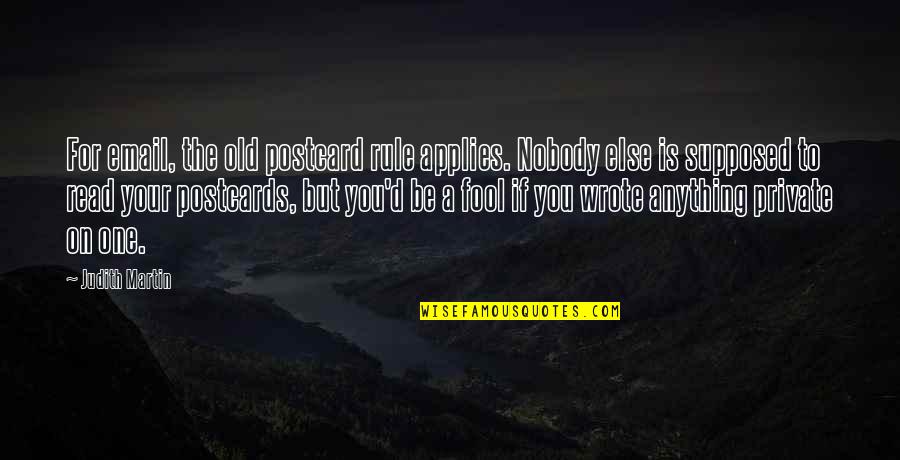 Warungjav Quotes By Judith Martin: For email, the old postcard rule applies. Nobody Warungjav Quotes By Judith Martin: For email, the old postcard rule applies. Nobody