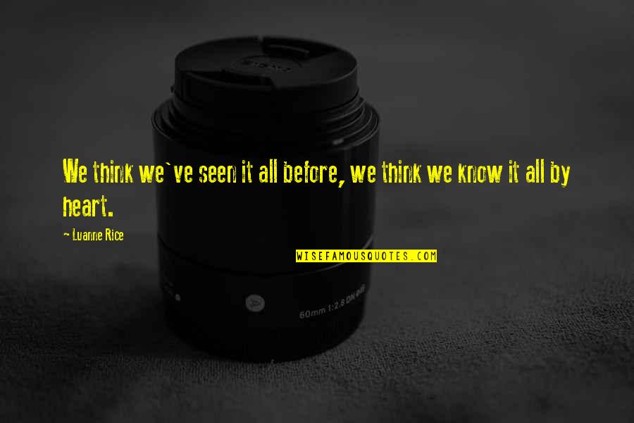 Warungsatekamu Quotes By Luanne Rice: We think we've seen it all before, we