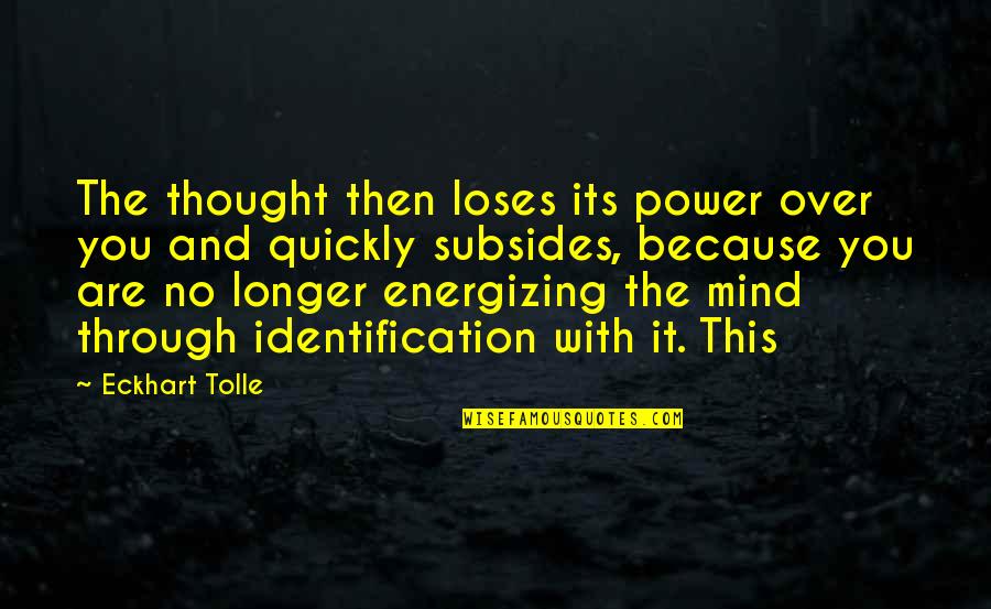 Warville Motorcycle Quotes By Eckhart Tolle: The thought then loses its power over you
