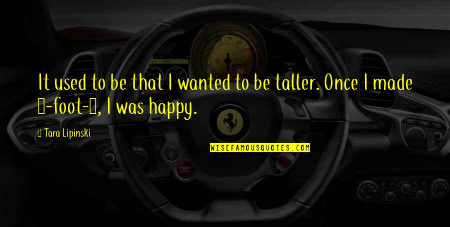 Warynskiego 6 Quotes By Tara Lipinski: It used to be that I wanted to