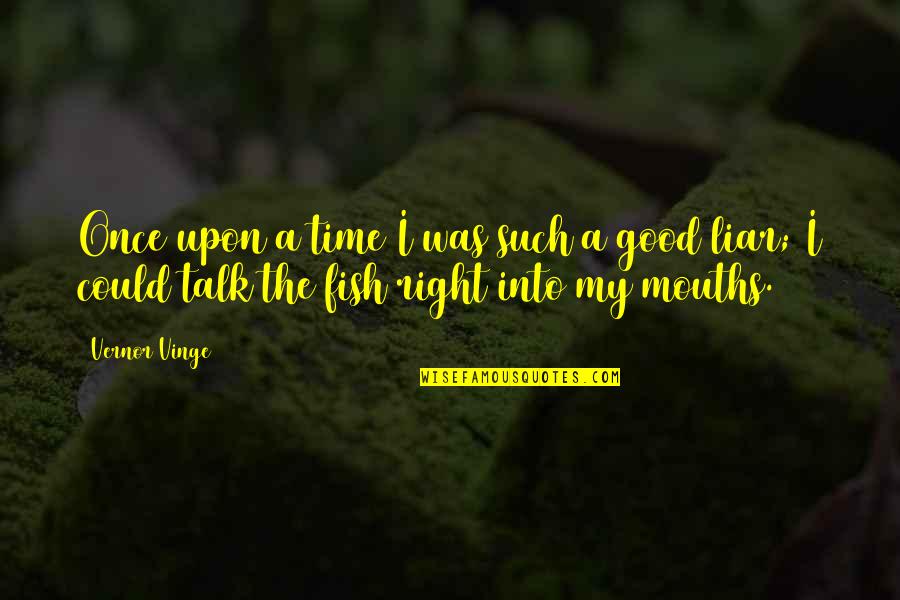 Was Aliens Quotes By Vernor Vinge: Once upon a time I was such a