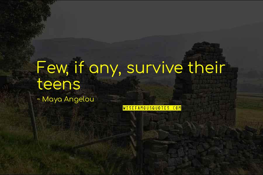 Was George Justified In Killing Lennie Quotes By Maya Angelou: Few, if any, survive their teens