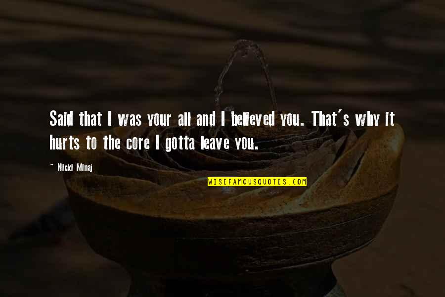 Was Hurt Quotes By Nicki Minaj: Said that I was your all and I Was Hurt Quotes By Nicki Minaj: Said that I was your all and I