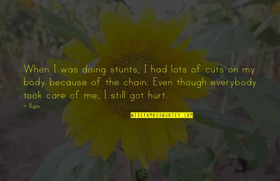 Was Hurt Quotes By Rain: When I was doing stunts, I had lots Was Hurt Quotes By Rain: When I was doing stunts, I had lots