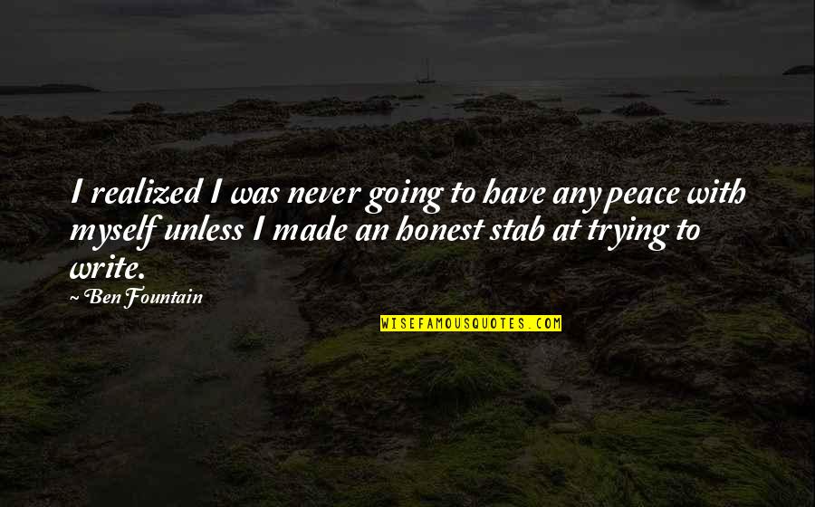 Was Realized Quotes By Ben Fountain: I realized I was never going to have