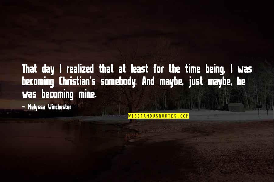 Was Realized Quotes By Melyssa Winchester: That day I realized that at least for