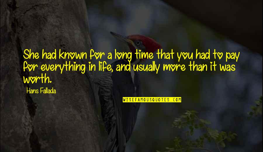 Was She Worth It Quotes By Hans Fallada: She had known for a long time that