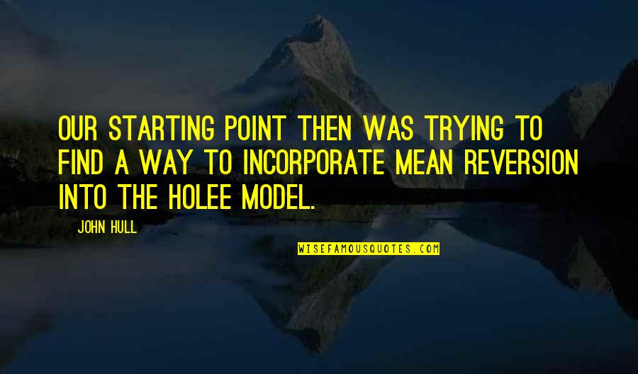 Was The Point Quotes By John Hull: Our starting point then was trying to find Was The Point Quotes By John Hull: Our starting point then was trying to find