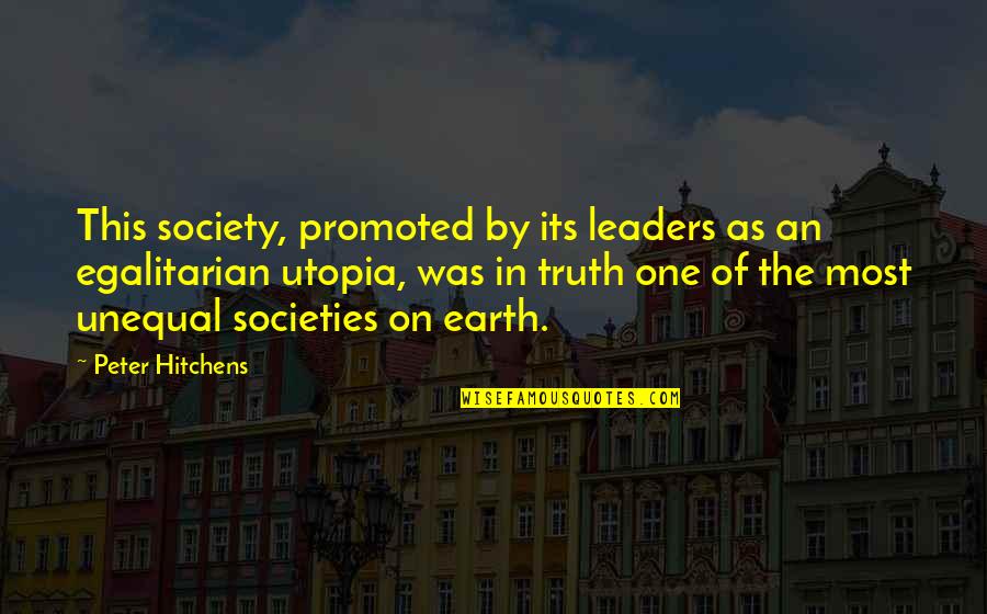 Was The Quotes By Peter Hitchens: This society, promoted by its leaders as an