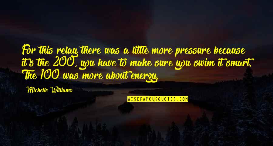 Was There For You Quotes By Michelle Williams: For this relay there was a little more