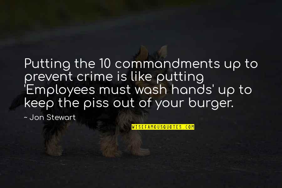 Wash My Hands Of You Quotes By Jon Stewart: Putting the 10 commandments up to prevent crime
