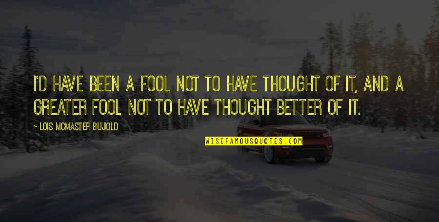 Washburne Culinary Quotes By Lois McMaster Bujold: I'd have been a fool not to have