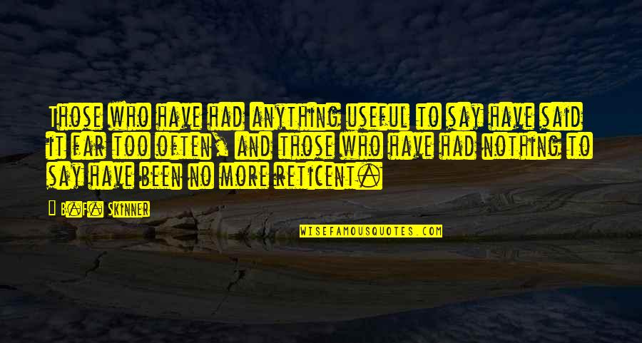 Washi Tape Quotes By B.F. Skinner: Those who have had anything useful to say Washi Tape Quotes By B.F. Skinner: Those who have had anything useful to say