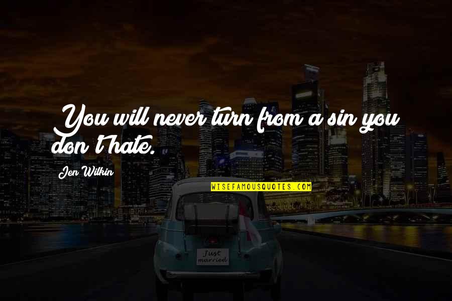 Washington Dc Quote Quotes By Jen Wilkin: You will never turn from a sin you Washington Dc Quote Quotes By Jen Wilkin: You will never turn from a sin you