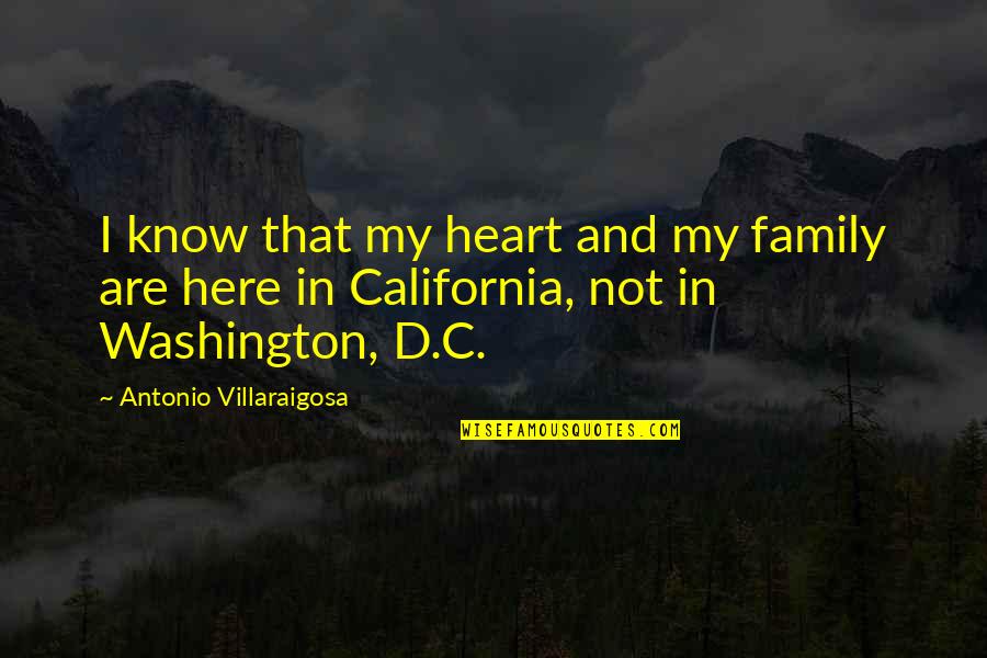 Washington Quotes By Antonio Villaraigosa: I know that my heart and my family