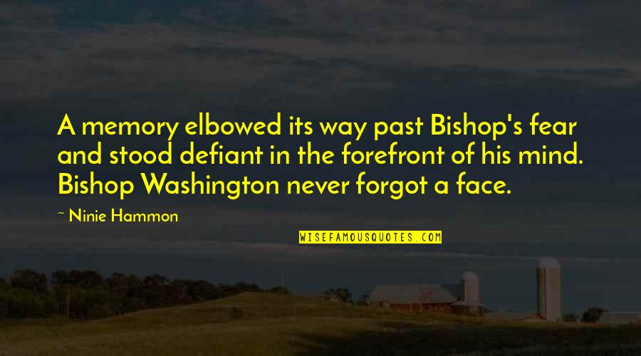 Washington's Quotes By Ninie Hammon: A memory elbowed its way past Bishop's fear