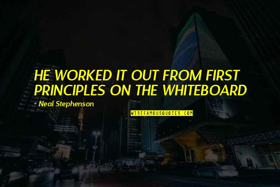Washstand Sink Quotes By Neal Stephenson: HE WORKED IT OUT FROM FIRST PRINCIPLES ON Washstand Sink Quotes By Neal Stephenson: HE WORKED IT OUT FROM FIRST PRINCIPLES ON
