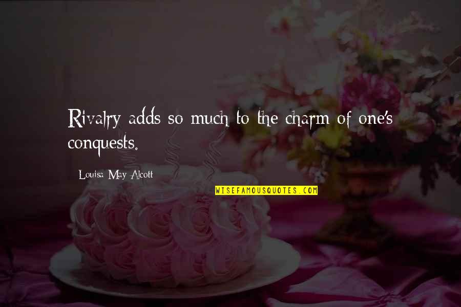 Wasiat4d Quotes By Louisa May Alcott: Rivalry adds so much to the charm of Wasiat4d Quotes By Louisa May Alcott: Rivalry adds so much to the charm of
