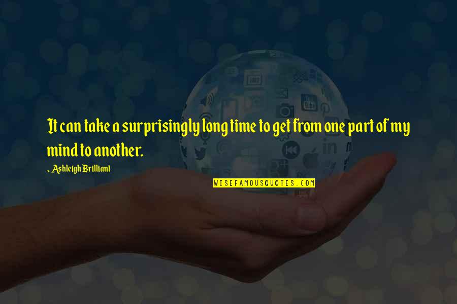 Wasicu Quotes By Ashleigh Brilliant: It can take a surprisingly long time to Wasicu Quotes By Ashleigh Brilliant: It can take a surprisingly long time to