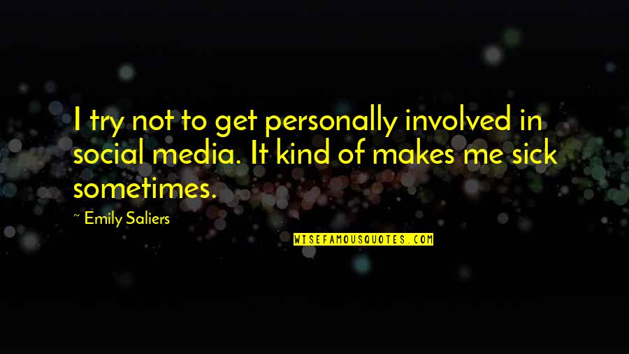 Wasicu Quotes By Emily Saliers: I try not to get personally involved in Wasicu Quotes By Emily Saliers: I try not to get personally involved in