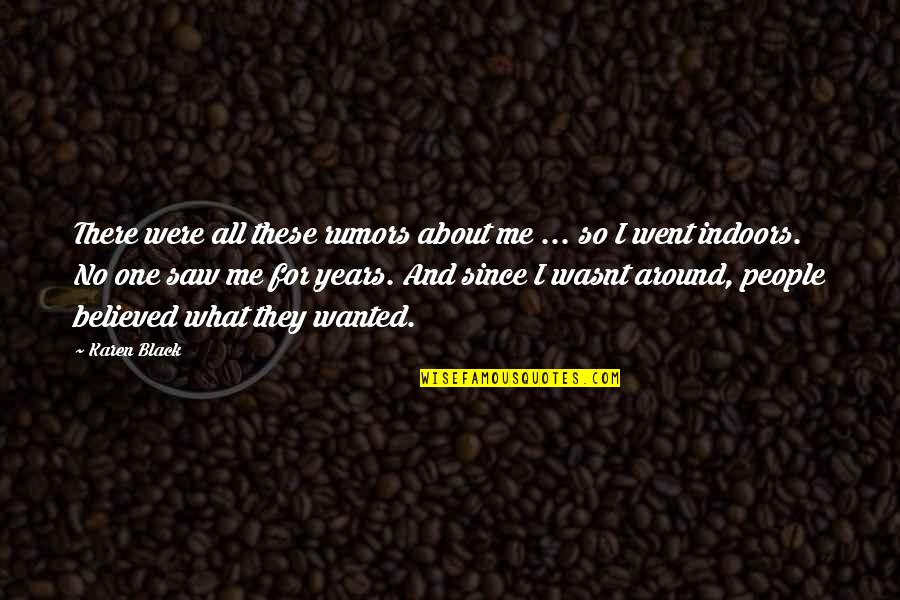 Wasnt There Quotes By Karen Black: There were all these rumors about me ...