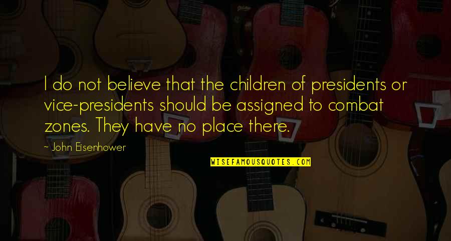 Wasplike Quotes By John Eisenhower: I do not believe that the children of Wasplike Quotes By John Eisenhower: I do not believe that the children of
