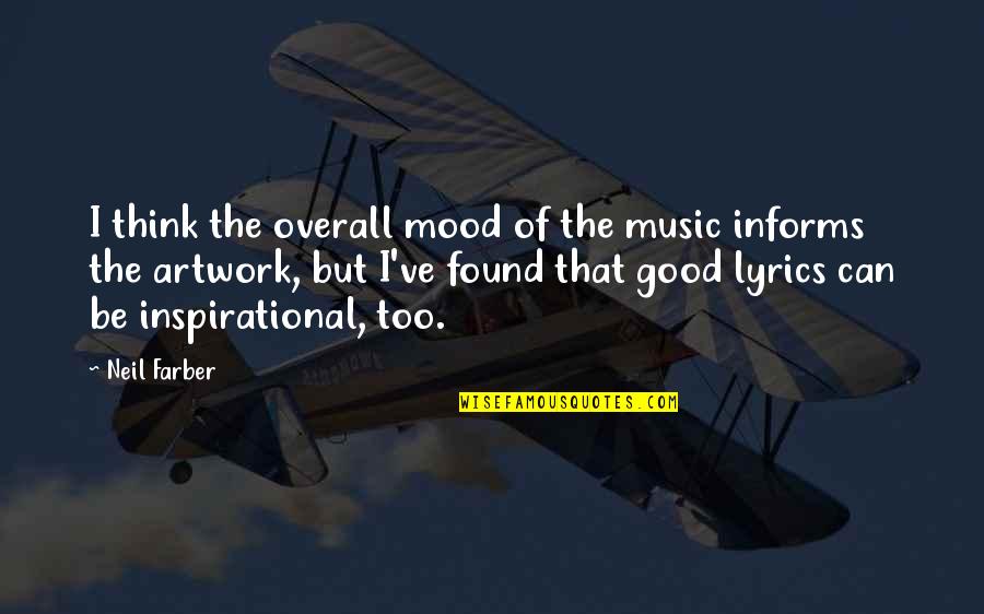 Wasserf Hrender Kamin Quotes By Neil Farber: I think the overall mood of the music