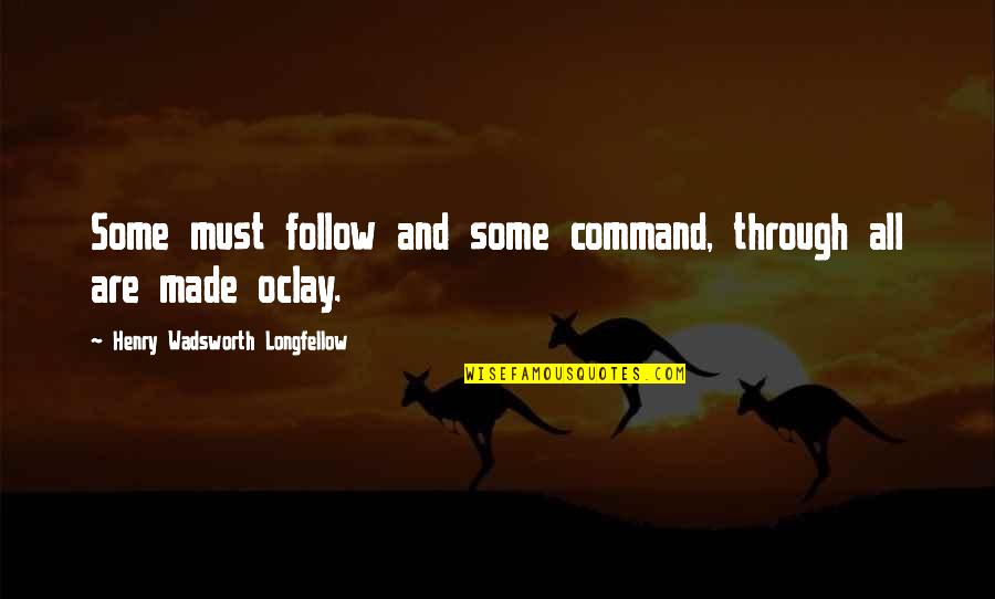 Wasseypur Wiki Quotes By Henry Wadsworth Longfellow: Some must follow and some command, through all Wasseypur Wiki Quotes By Henry Wadsworth Longfellow: Some must follow and some command, through all