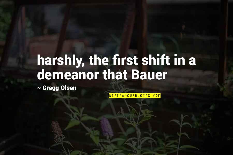 Wassillie Keene Quotes By Gregg Olsen: harshly, the first shift in a demeanor that