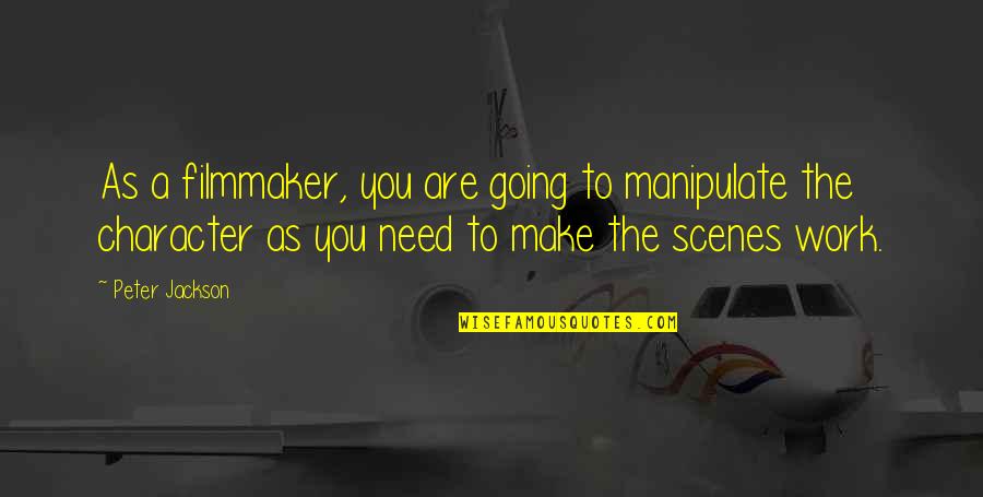 Wassily Kandinsky Quote Quotes By Peter Jackson: As a filmmaker, you are going to manipulate