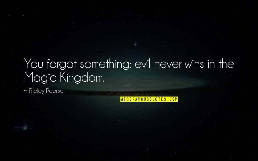 Wassily Leontief Quotes By Ridley Pearson: You forgot something: evil never wins in the