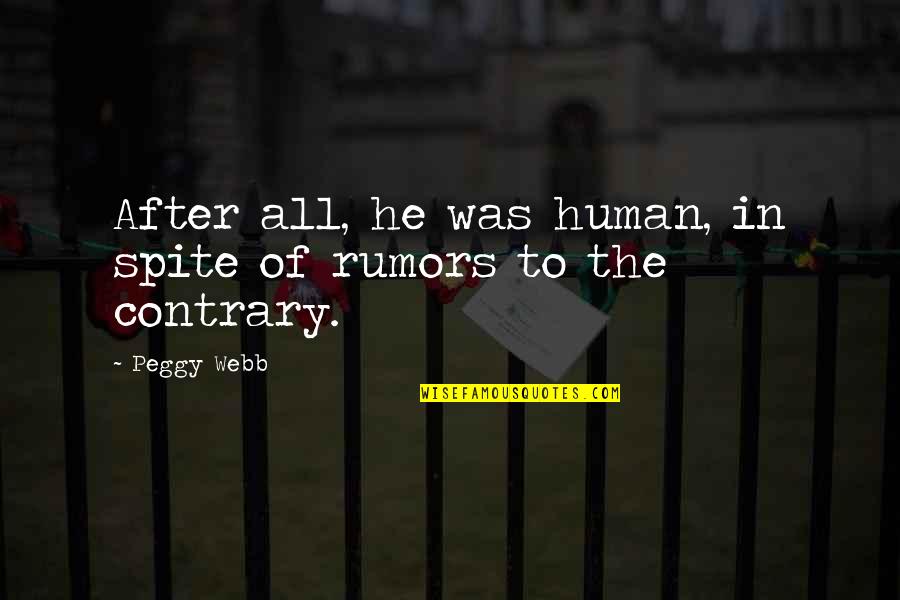 Wassmo Quotes By Peggy Webb: After all, he was human, in spite of