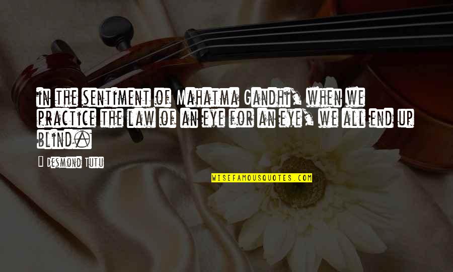 Wastberg W151 Quotes By Desmond Tutu: in the sentiment of Mahatma Gandhi, when we Wastberg W151 Quotes By Desmond Tutu: in the sentiment of Mahatma Gandhi, when we