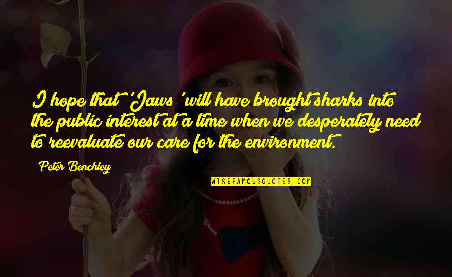 Waste Of Talent Quotes By Peter Benchley: I hope that 'Jaws' will have brought sharks Waste Of Talent Quotes By Peter Benchley: I hope that 'Jaws' will have brought sharks