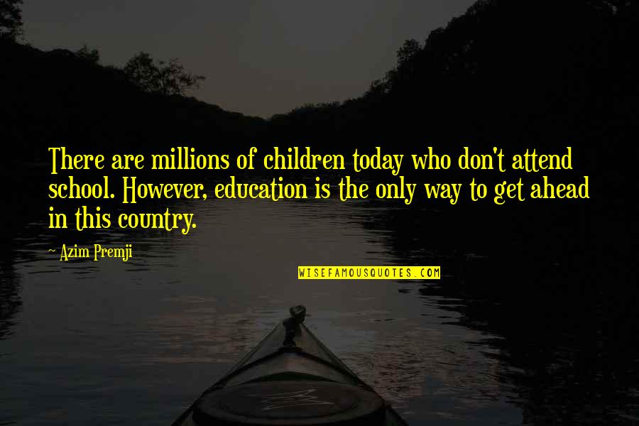 Waste Of Time Friendship Quotes By Azim Premji: There are millions of children today who don't