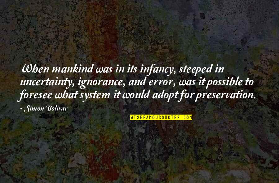Waste Of Time Girl Quotes By Simon Bolivar: When mankind was in its infancy, steeped in