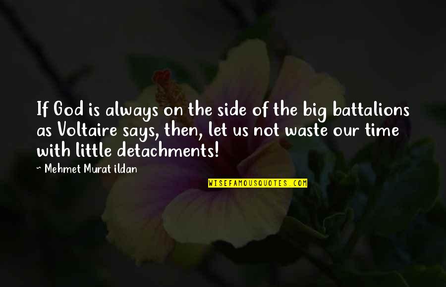 Waste Of Time Quotes By Mehmet Murat Ildan: If God is always on the side of
