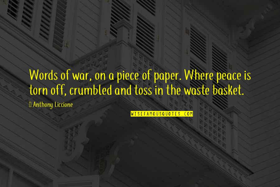 Waste Paper Quotes By Anthony Liccione: Words of war, on a piece of paper. Waste Paper Quotes By Anthony Liccione: Words of war, on a piece of paper.