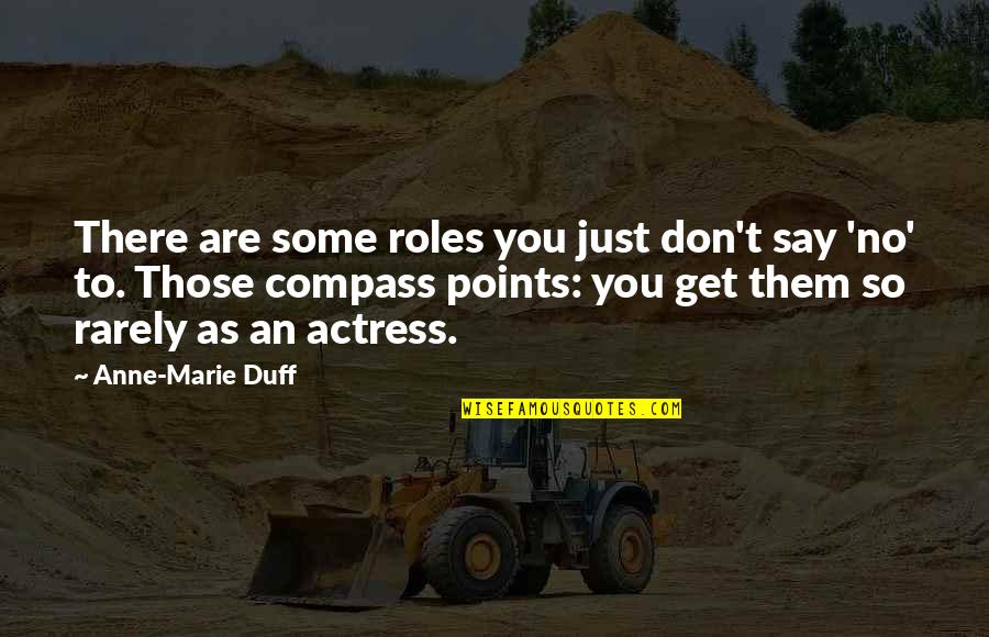 Wasted Time And Love Quotes By Anne-Marie Duff: There are some roles you just don't say Wasted Time And Love Quotes By Anne-Marie Duff: There are some roles you just don't say