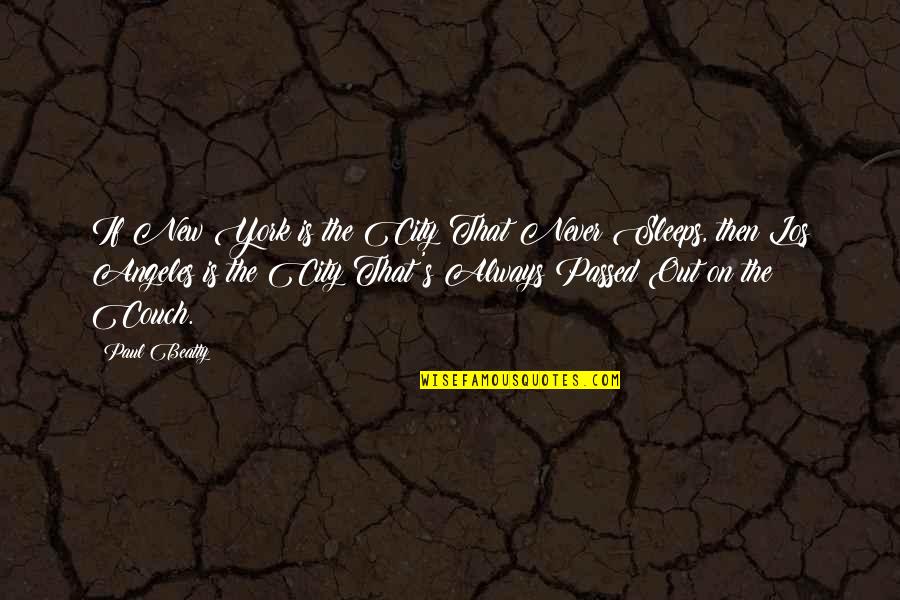 Wasteland Game Quotes By Paul Beatty: If New York is the City That Never