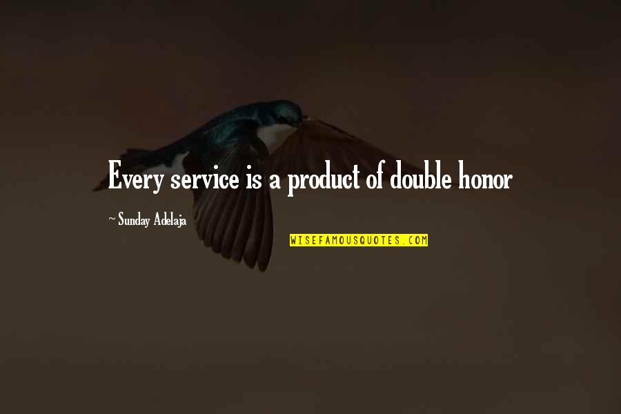 Wasteoids Quotes By Sunday Adelaja: Every service is a product of double honor Wasteoids Quotes By Sunday Adelaja: Every service is a product of double honor