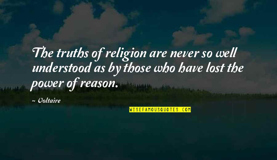 Wasting All These Tears Quotes By Voltaire: The truths of religion are never so well