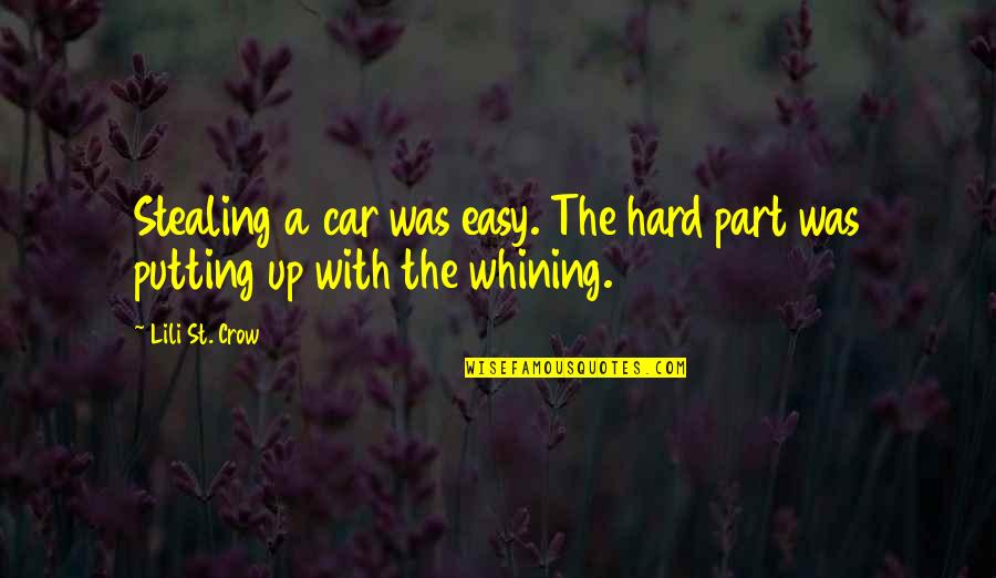 Wasting My Love Quotes By Lili St. Crow: Stealing a car was easy. The hard part