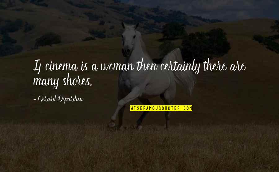 Watan In Urdu Quotes By Gerard Depardieu: If cinema is a woman then certainly there Watan In Urdu Quotes By Gerard Depardieu: If cinema is a woman then certainly there