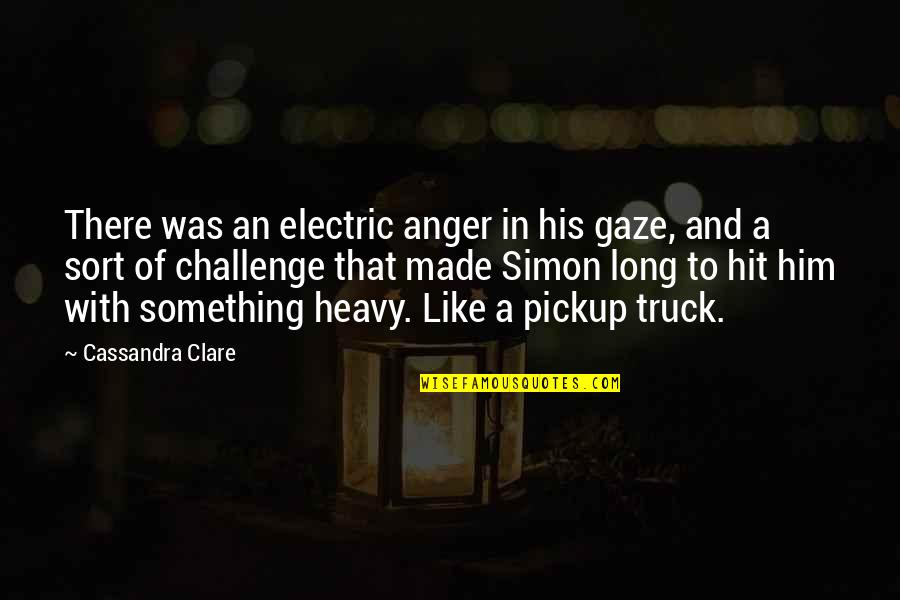 Watch Me Grow Quotes By Cassandra Clare: There was an electric anger in his gaze,